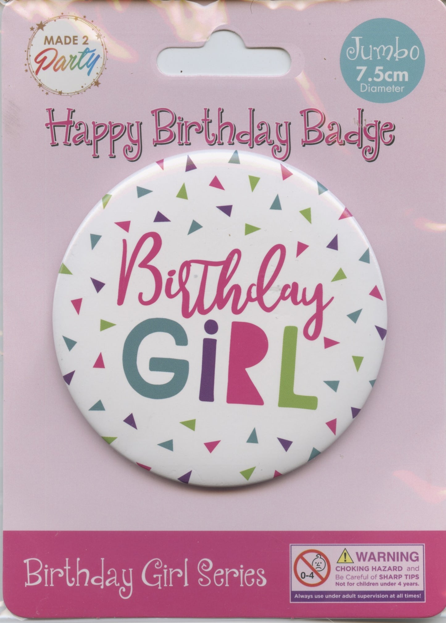 Happy Birthday Badge - Birthday Girl on White - 75mm Diameter