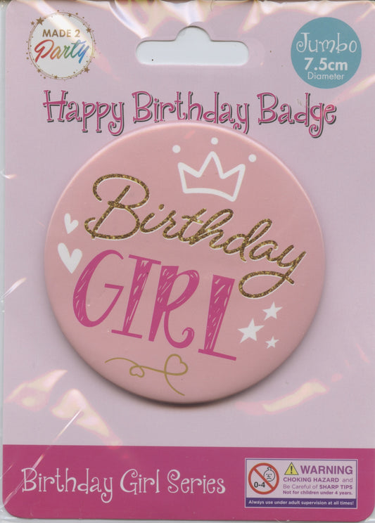 Happy Birthday Badge - Birthday Girl on Pink - 75mm Diameter