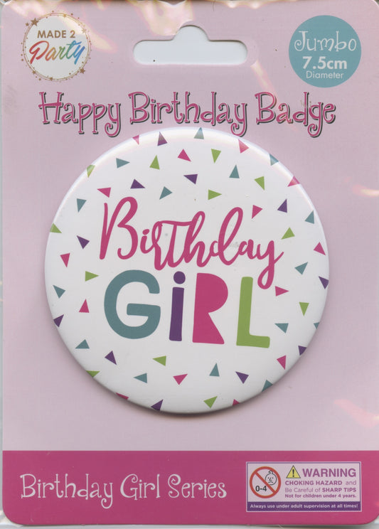 Happy Birthday Badge - Birthday Girl on White - 75mm Diameter