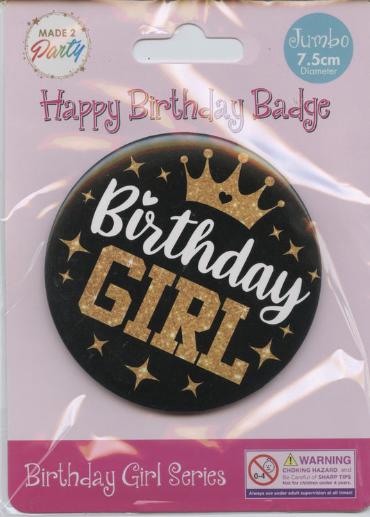 Happy Birthday Badge - Birthday Girl on Black - 75mm Diameter