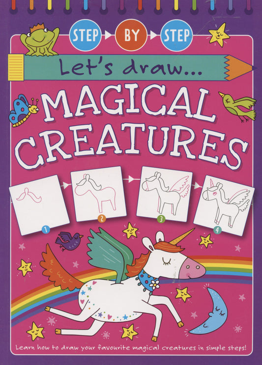 Let's Draw Magical Creatures - Step by Step - Learn to Draw